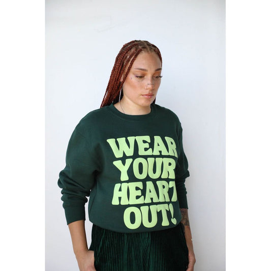 Wear Your Heart Out Sweatshirt!